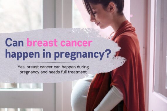 Breast cancer can happen during pregnancy and needs full treatment